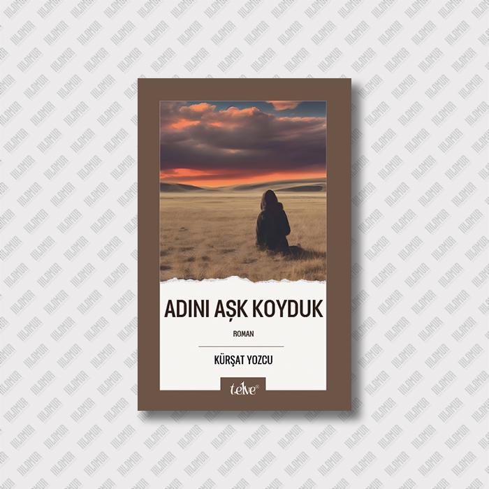ADINI AŞK KOYDUK